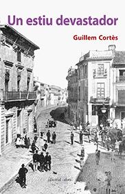 UN ESTIU DEVASTADOR | 9788416260393 | CORTÈS,GUILLEM | Libreria Geli - Librería Online de Girona - Comprar libros en catalán y castellano