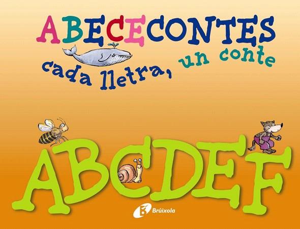 A-F (ABECECONTES CADA LLETRA,UN CONTE) | 9788499064468 | DOUMERC,BEATRIZ/BARNES,GABRIEL/ELENA,HORACIO (IL) | Libreria Geli - Librería Online de Girona - Comprar libros en catalán y castellano