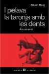 I PELAVA LA TARONJA AMB LES DENTS | 9788429754568 | ROIG,ALBERT | Libreria Geli - Librería Online de Girona - Comprar libros en catalán y castellano