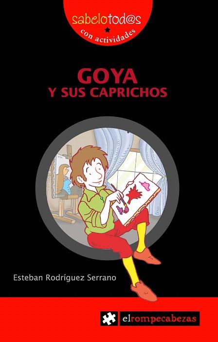 GOYA Y SUS CAPRICHOS | 9788415016021 | RODRIGUEZ SERRANO,ESTEBAN | Libreria Geli - Librería Online de Girona - Comprar libros en catalán y castellano
