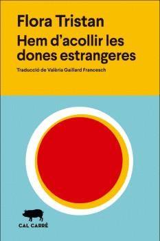 HEM D'ACOLLIR LES DONES ESTRANGERES | 9788412394351 | TRISTAN,FLORA | Libreria Geli - Librería Online de Girona - Comprar libros en catalán y castellano