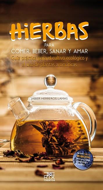 HIERBAS PARA COMER,BEBER,SANAR Y AMAR | 9788471485540 | HERREROS LAMAS,JABIER | Libreria Geli - Librería Online de Girona - Comprar libros en catalán y castellano