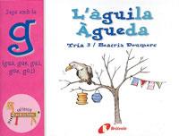 L'AGUILA AGUEDA.JUGA AM LA G (GUA,GUE,GUI,GÜE,GÜI) | 9788483041932 | DOUMERC,BEATRIZ/TRIA 3 | Llibreria Geli - Llibreria Online de Girona - Comprar llibres en català i castellà