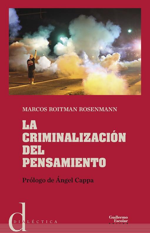 LA CRIMINALIZACIÓN DEL PENSAMIENTO | 9788417134334 | ROITMAN RONSENMANN,MARCOS/CAPPA,ÁNGEL | Llibreria Geli - Llibreria Online de Girona - Comprar llibres en català i castellà