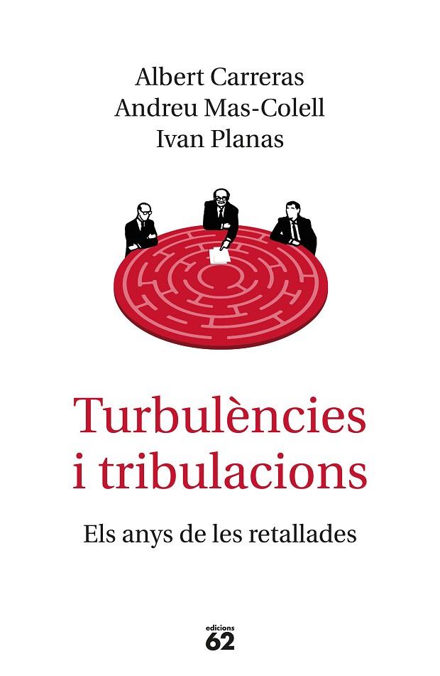 TURBULÈNCIES I TRIBULACIONS.ELS ANYS DE LES RETALLADES | 9788429776577 | MAS-COLELL,ANDREU/CARRERAS,ALBERT/PLANAS,IVAN | Libreria Geli - Librería Online de Girona - Comprar libros en catalán y castellano