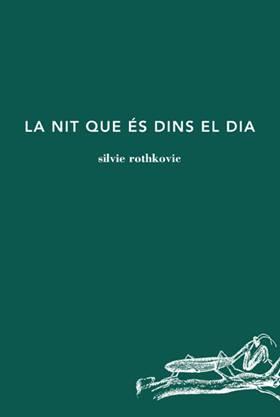 LA NIT QUE ÉS DINS EL DIA | 9788494745294 | ROTHKOVIC,SILVIE | Libreria Geli - Librería Online de Girona - Comprar libros en catalán y castellano