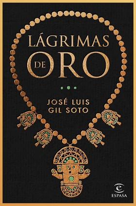 LÁGRIMAS DE ORO | 9788467065091 | GIL SOTO,JOSÉ LUIS | Libreria Geli - Librería Online de Girona - Comprar libros en catalán y castellano