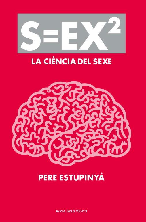 S=EX2.LA CIÈNCIA DEL SEXE | 9788401388613 | ESTUPINYÀ,PERE | Libreria Geli - Librería Online de Girona - Comprar libros en catalán y castellano