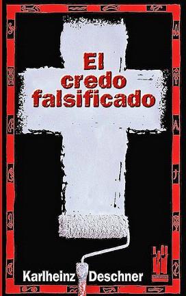 EL CREDO FALSIFICADO | 9788481363166 | DESCHNER,KARLHEINZ | Llibreria Geli - Llibreria Online de Girona - Comprar llibres en català i castellà