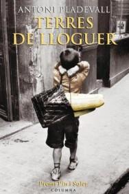 TERRES DE LLOGUER | 9788466406987 | PLADEVALL,ANTONI | Libreria Geli - Librería Online de Girona - Comprar libros en catalán y castellano
