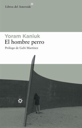 EL HOMBRE PERRO | 9788493544898 | KANIUK,YORAM | Llibreria Geli - Llibreria Online de Girona - Comprar llibres en català i castellà