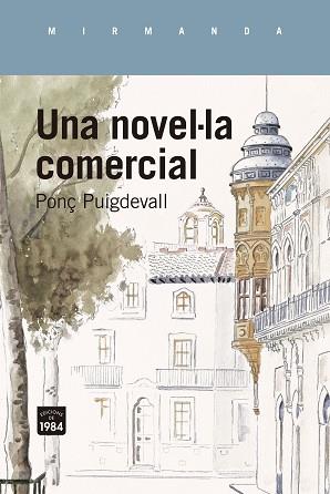 UNA NOVEL·LA COMERCIAL | 9788418858642 | PUIGDEVALL,PONÇ | Libreria Geli - Librería Online de Girona - Comprar libros en catalán y castellano