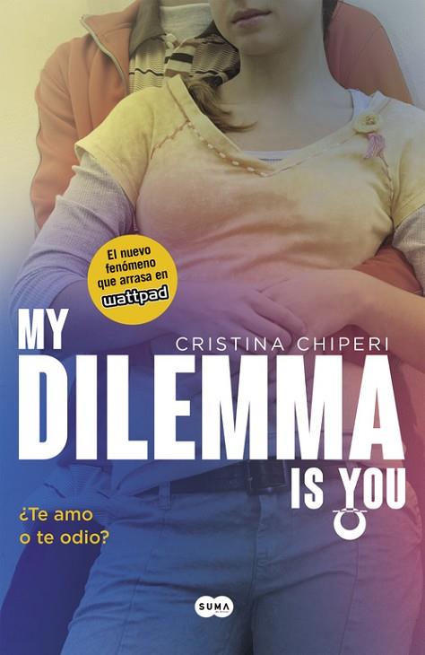 MY DILEMMA IS YOU-2.TE AMO O TE ODIO? | 9788491290308 | CHIPERI,CRISTINA | Libreria Geli - Librería Online de Girona - Comprar libros en catalán y castellano