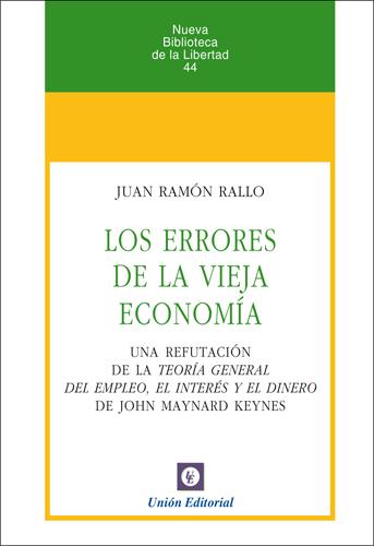 LOS ERRORES DE LA VIEJA ECONOMIA | 9788472095618 | RALLO,JUAN RAMON | Libreria Geli - Librería Online de Girona - Comprar libros en catalán y castellano