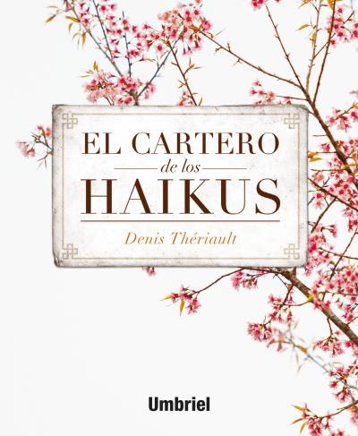 EL CARTERO DE LOS HAIKUS | 9788492915743 | THÉRIAULT,DENIS | Llibreria Geli - Llibreria Online de Girona - Comprar llibres en català i castellà