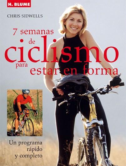 7 SEMANAS DE CICLISMO PARA ESTAR EN FORMA | 9788496669239 | SIDWELLS,CHRIS | Libreria Geli - Librería Online de Girona - Comprar libros en catalán y castellano