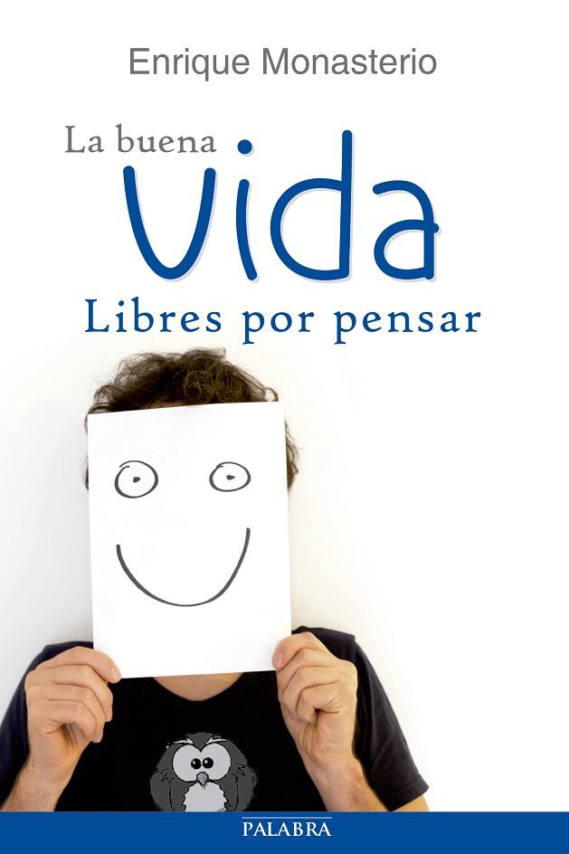 LA BUENA VIDA.LIBRES POR PENSAR | 9788498409475 | MONASTERIO,ENRIQUE | Llibreria Geli - Llibreria Online de Girona - Comprar llibres en català i castellà