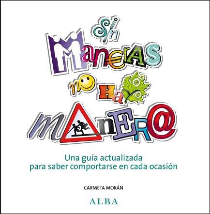 SIN MANERAS NO HAY MANERA | 9788484285878 | MORÁN,CARMETA | Llibreria Geli - Llibreria Online de Girona - Comprar llibres en català i castellà