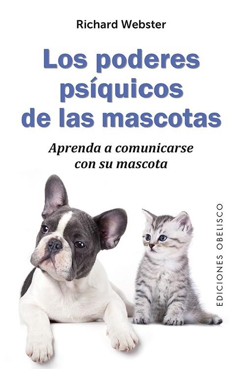 LOS PODERES PSíQUICOS DE LAS MASCOTAS | 9788491112532 | WEBSTER,RICHARD | Libreria Geli - Librería Online de Girona - Comprar libros en catalán y castellano