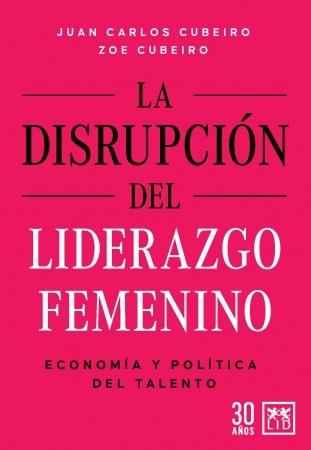 LA DISRUPCIÓN DEL LIDERAZGO FEMENINO | 9788417880866 | CUBEIRO,JUAN CARLOS | Libreria Geli - Librería Online de Girona - Comprar libros en catalán y castellano