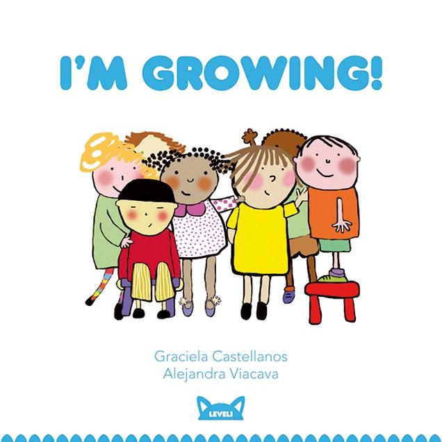 I'M GROWING! (LEVEL 1) | 9788415207405 | CASTELLANOS,GRACIELA/VIACAVA,ALEJANDRA | Libreria Geli - Librería Online de Girona - Comprar libros en catalán y castellano
