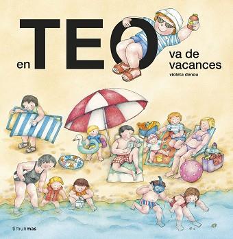EN TEO VA DE VACANCES | 9788413895604 | DENOU,VIOLETA | Libreria Geli - Librería Online de Girona - Comprar libros en catalán y castellano