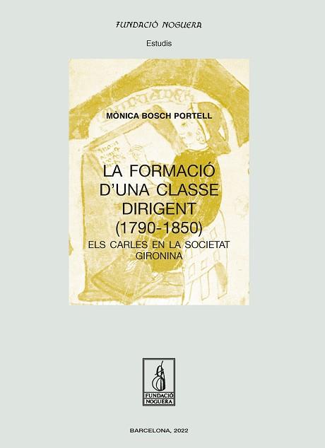 LA FORMACIÓ D'UNA CLASSE DIRIGENT(1790-1850) | 9788413033624 | BOSCH PORTELL, MÒNICA | Libreria Geli - Librería Online de Girona - Comprar libros en catalán y castellano
