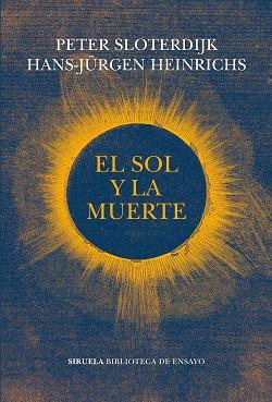 EL SOL Y LA MUERTE | 9788417996932 | HEINRICHS,HANS-JÜRGEN/SLOTERDIJK,PETER | Libreria Geli - Librería Online de Girona - Comprar libros en catalán y castellano