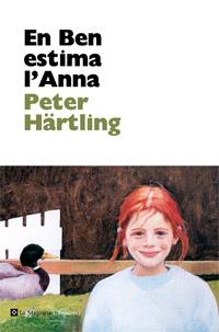 EN BEN ESTIMA L'ANNA | 9788482645544 | HÄRTLING,PETER | Libreria Geli - Librería Online de Girona - Comprar libros en catalán y castellano