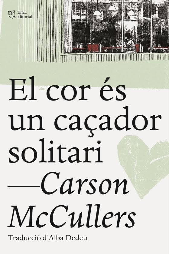EL COR ÉS UN CAÇADOR SOLITARI | 9788494655661 | MCCULLERS,CARSON | Libreria Geli - Librería Online de Girona - Comprar libros en catalán y castellano