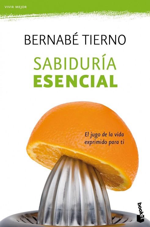 SABIDURIA ESENCIAL | 9788484609407 | TIERNO,BERNABE | Llibreria Geli - Llibreria Online de Girona - Comprar llibres en català i castellà