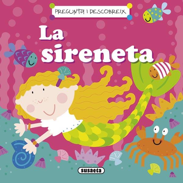 LA SIRENETA(PREGUNTA I DESCOBREIX) | 9788467714784 | SUSAETA, EQUIPO | Libreria Geli - Librería Online de Girona - Comprar libros en catalán y castellano