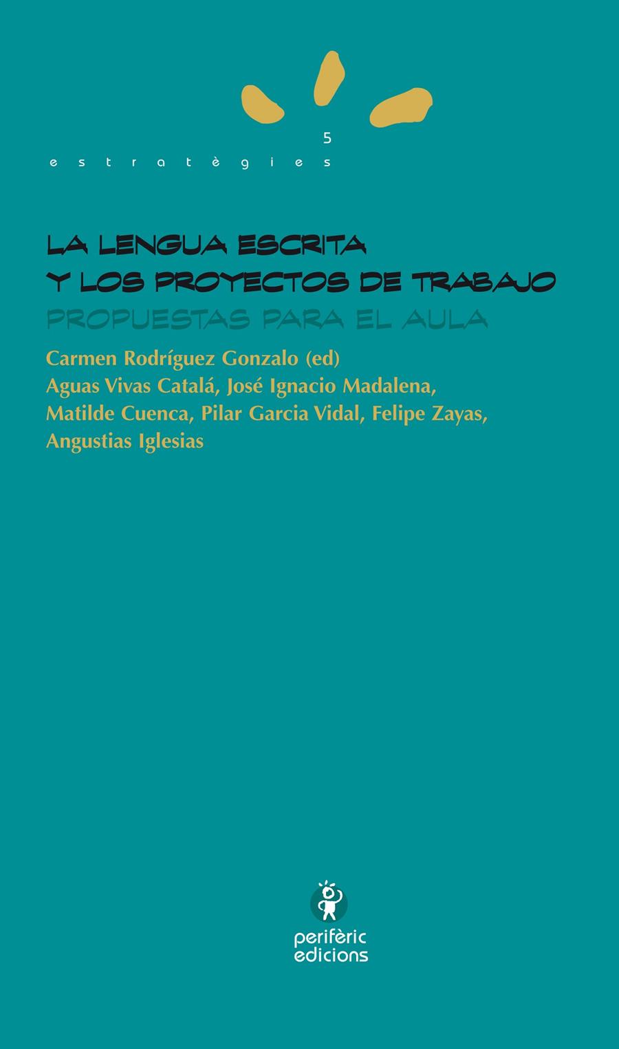 LA LENGUA ESCRITA Y LOS PROYECTOS DE TRABAJO | 9788492435050 | RODRIGUEZ GONZALO,CARMEN (ED.) | Libreria Geli - Librería Online de Girona - Comprar libros en catalán y castellano