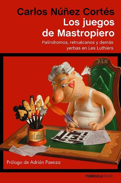 LOS JUEGOS DE MASTROPIERO (PALÍNDROMOS, RETRUÉCANOS Y DEMÁS YERBAS EN LES LUTHIERS) | 9788499425474 | NÚÑEZ CORTÉS,CARLOS  | Llibreria Geli - Llibreria Online de Girona - Comprar llibres en català i castellà