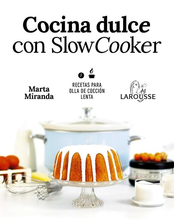 COCINA DULCE CON SLOW COOKER | 9788417273644 | MIRANDA ARBIZU,MARTA | Libreria Geli - Librería Online de Girona - Comprar libros en catalán y castellano