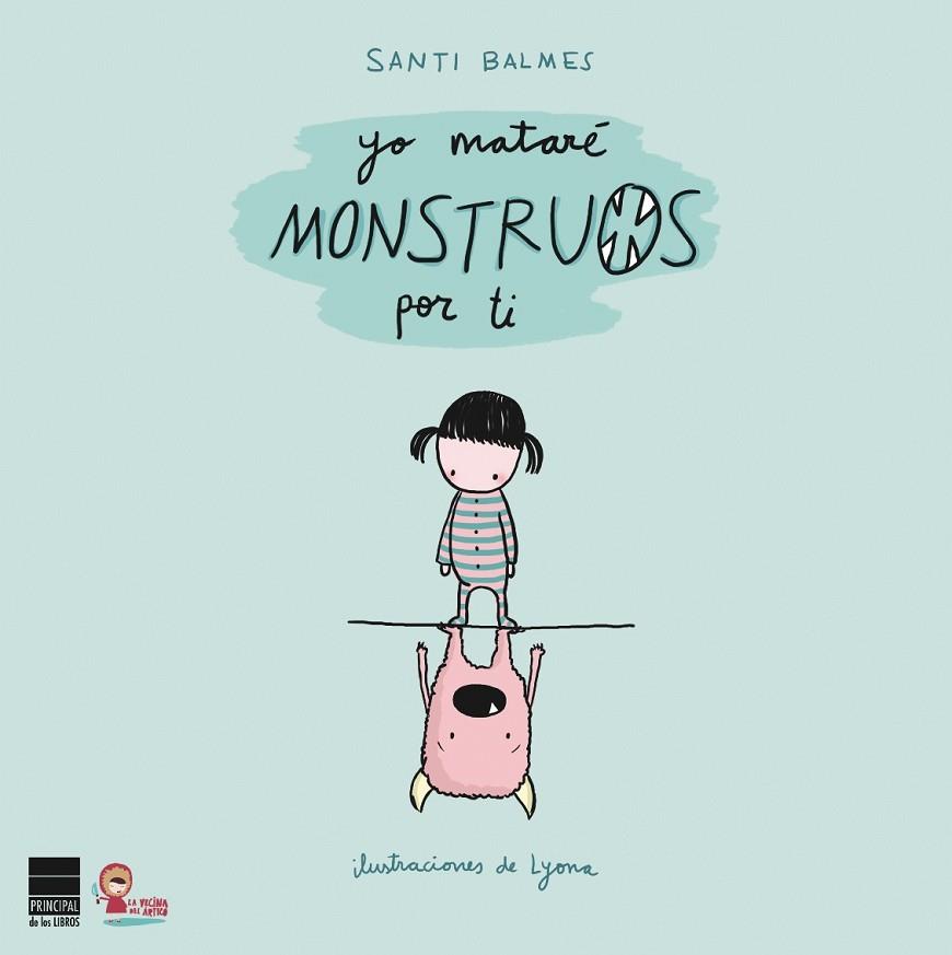 YO MATARE MONSTRUOS POR TI | 9788493897888 | BALMES,SANTI | Libreria Geli - Librería Online de Girona - Comprar libros en catalán y castellano