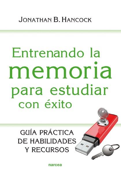 ENTRENANDO LA MEMORIA PARA ESTUDIAR CON ÉXITO.GUÍA PRÁCTICA DE HABILIDADES Y RECURSOS | 9788427721036 | HANCOCK,JONATHAN | Libreria Geli - Librería Online de Girona - Comprar libros en catalán y castellano