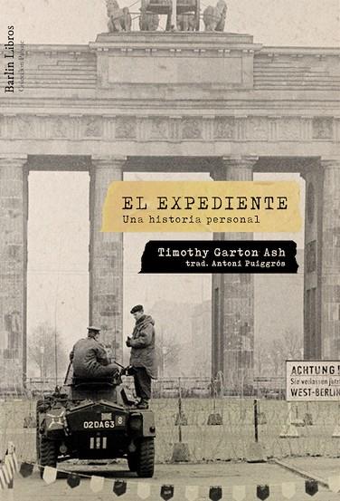 EL EXPEDIENTE.UNA HISTORIA PERSONAL | 9788494668395 | GARTON ASH,TIMOTHY | Libreria Geli - Librería Online de Girona - Comprar libros en catalán y castellano
