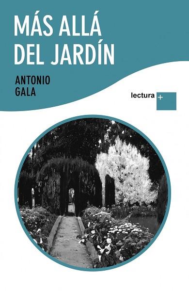 MAS ALLA DEL JARDIN(LECTURA+) | 9788408096863 | GALA,ANTONIO | Libreria Geli - Librería Online de Girona - Comprar libros en catalán y castellano