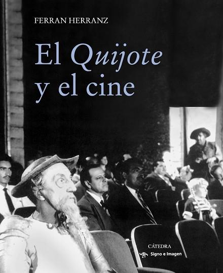EL QUIJOTE Y EL CINE | 9788437635408 | HERRANZ,FERRAN | Llibreria Geli - Llibreria Online de Girona - Comprar llibres en català i castellà