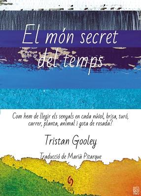 EL MÓN SECRET DEL TEMPS | 9788412574722 | GOOLEY,TRISTAN | Libreria Geli - Librería Online de Girona - Comprar libros en catalán y castellano