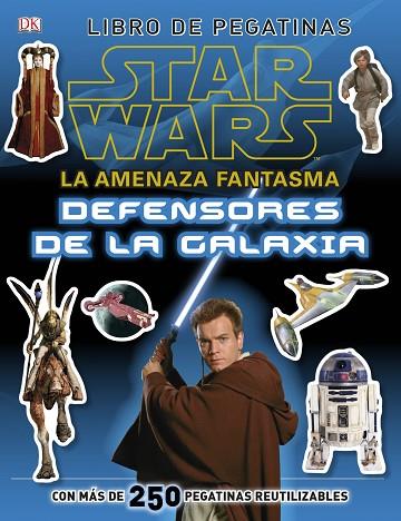 STAR WARS.LA AMENAZA FANTASMA.DEFENSORES DE LA GALAXIA | 9788408126201 | Libreria Geli - Librería Online de Girona - Comprar libros en catalán y castellano