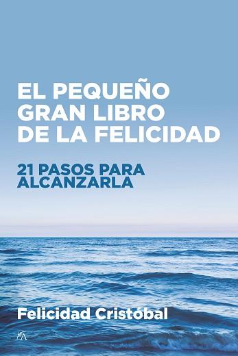 EL PEQUEÑO GRAN LIBRO DE LA FELICIDAD.21 PASOS PARA ALCANZARLA | 9788418648366 | FELICIDAD,CRISTÓBAL | Libreria Geli - Librería Online de Girona - Comprar libros en catalán y castellano