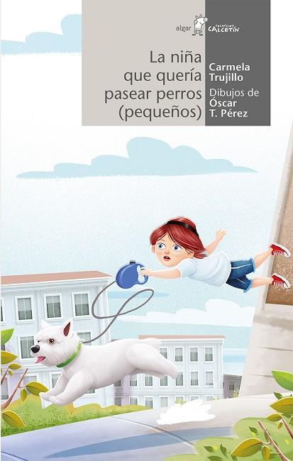 LA NIñA QUE QUERíA PASEAR PERROS (PEQUEñOS) | 9788491420903 | TRUJILLO,CARMELA | Llibreria Geli - Llibreria Online de Girona - Comprar llibres en català i castellà