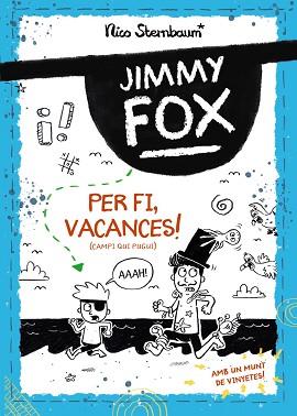 JIMMY FOX.PER FI,VACANCES! (CAMPI QUI PUGUI) | 9788448962982 | STERNBAUM, NICO | Libreria Geli - Librería Online de Girona - Comprar libros en catalán y castellano