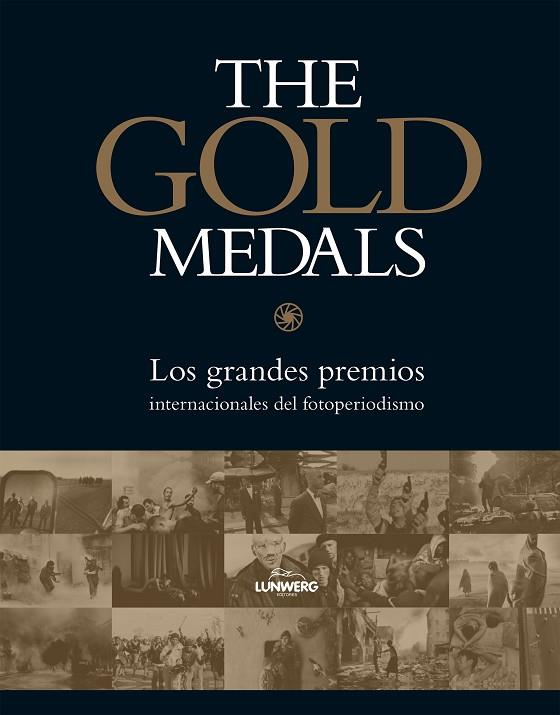 THE GOLD MEDALS.LOS GRANDES PREMIOS INTERNACIONALES DEL FOTOPERIODISMO | 9788416177707 | AA. VV. | Llibreria Geli - Llibreria Online de Girona - Comprar llibres en català i castellà