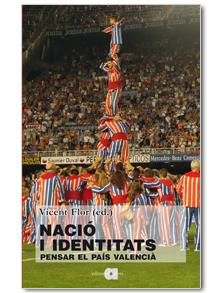 NACIÓ I IDENTITATS.PENSAR EL PAÍS VALENCIÀ | 9788492542802 | FLOR,VICENT  | Libreria Geli - Librería Online de Girona - Comprar libros en catalán y castellano
