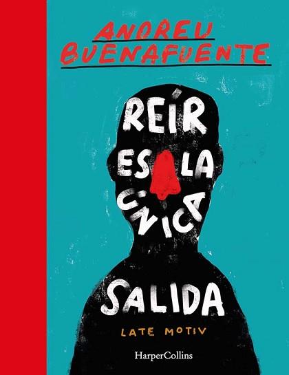 REÍR ES LA ÚNICA SALIDA | 9788491394693 | BUENAFUENTE,ANDREU | Libreria Geli - Librería Online de Girona - Comprar libros en catalán y castellano