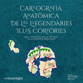 CARTOGRAFIA ANATÒMICA DE LES  LLEGENDÀRIES ILLES CORPÒRIES | 9788417188559 | PRATS PIJOAN,JOAN DE DÉU | Llibreria Geli - Llibreria Online de Girona - Comprar llibres en català i castellà