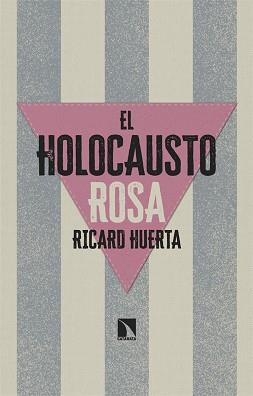 EL HOLOCAUSTO ROSA | 9788413526058 | HUERTA,RICARD | Llibreria Geli - Llibreria Online de Girona - Comprar llibres en català i castellà
